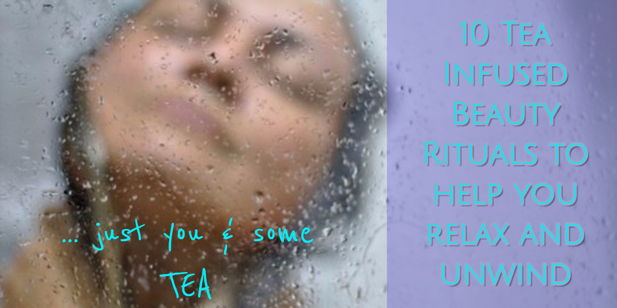 woman in shower enjoying a tea infused beauty ritual
